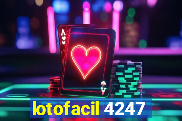 lotofacil 4247